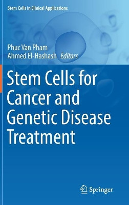 Stem Cells for Cancer and Genetic Disease Treatment by Phuc Van Pham 9783319980645