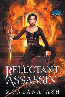 Reluctant Assassin by Montana Ash 9798201300982