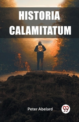 Historia Calamitatum by Peter Abelard 9789362201669
