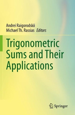 Trigonometric Sums and Their Applications by Andrei Raigorodskii 9783030379063