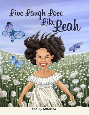 Live Laugh Love Like Leah by Ashley Caterica 9781959898801
