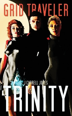 GRID Traveler Trinity by J. Carrell Jones 9781943958870