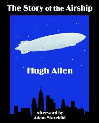 The Story of the Airship by Hugh Allen 9781589639928