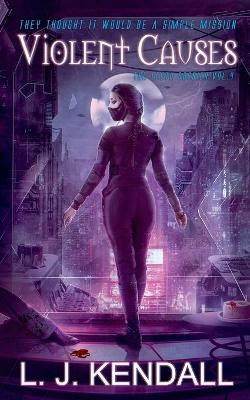 Violent Causes by L J Kendall 9781925430042