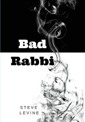 Bad Rabbi by Steve Levine 9781947021488