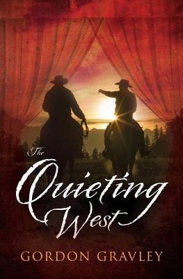 The Quieting West by Gordon Gravley 9781948718035