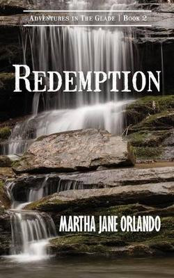 Redemption Adventures in the Glade Book 2 by Martha Jane Orlando 9781939289698