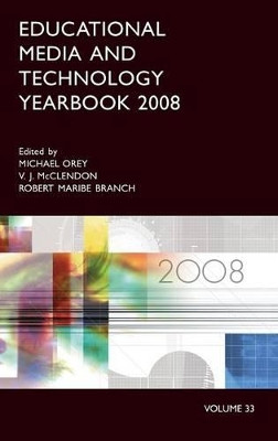 Educational Media and Technology Yearbook 2008: Volume 33 by Robert Maribe Branch 9781591586470