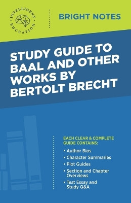 Study Guide to Baal and Other Works by Bertolt Brecht by Intelligent Education 9781645424246