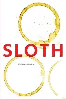 Sloth 7 Deadly Sins Vol. 4 by Pure Slush 9781925536669
