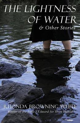 The Lightness of Water and Other Stories by Rhonda Browning White 9781950413072