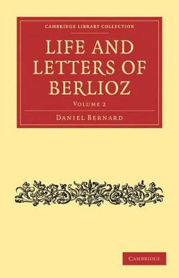Life and Letters of Berlioz by Hector Berlioz 9781108021180