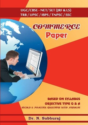 Commerce Paper II & III - UGC/CBSE-NET/SET (JRF & LS) TRB/UPSC/IBPS/TNPSC/SSC by Subburaj N 9789387102088