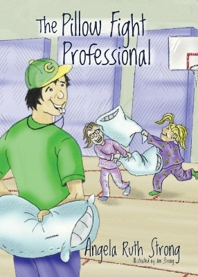 The Pillow Fight Professional by Angela Ruth Strong 9781941720172