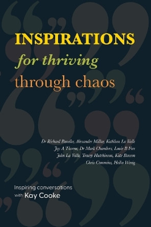 Inspirations for Thriving Through Chaos by Kay Cooke 9781739972066