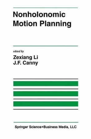 Nonholonomic Motion Planning by Zexiang Li 9781461363927