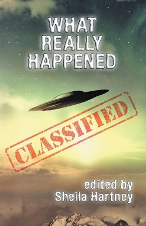 What Really Happened by Sheila Hartney 9781628690675