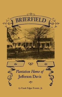 Brierfield: Plantation Home of Jefferson Davis by Everett Edgar 9781604733754