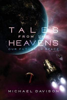 Tales from the Heavens: Our future in space by Michael Davison 9798822931688