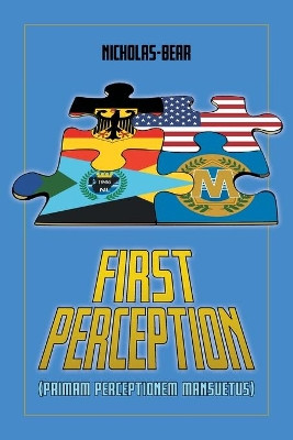 First Perception: Primam Perceptionem Mansuetus by Nicholas-Bear 9781773700649