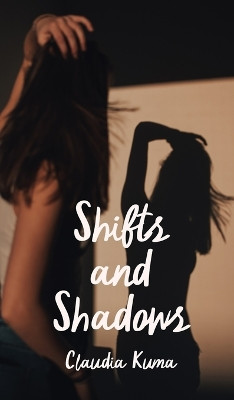 Shifts and Shadows by Claudia Kuma 9789916748046