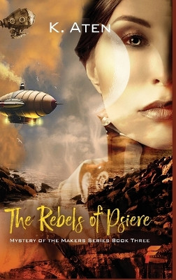 The Rebels of Psiere by K Aten 9781619295223