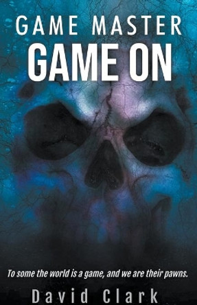 Game Master: Game On by David Clark 9798201667405