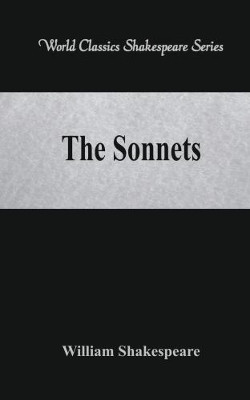 The Sonnets: (World Classics Shakespeare Series) by William Shakespeare 9789386101969