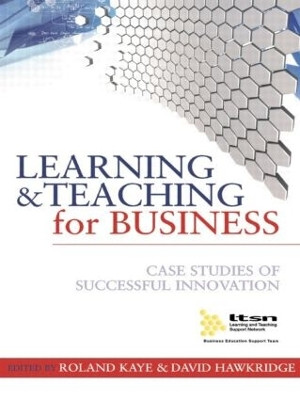 Learning and Teaching for Business: Case Studies of Successful Innovation by  9780749440251