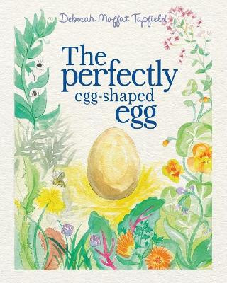 The Perfectly Egg-Shaped Egg by Deborah Moffat Tapfield 9781923214521