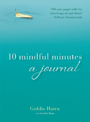10 Mindful Minutes: A Journal by Goldie Hawn 9780399174919
