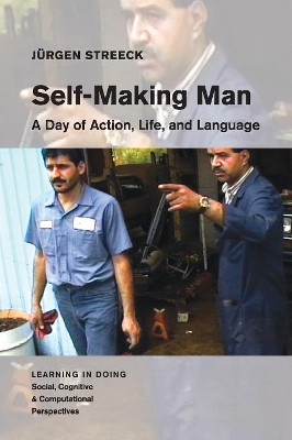 Self-Making Man: A Day of Action, Life, and Language by Jurgen Streeck 9781108714785