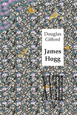 James Hogg by Douglas Gifford 9781846220432