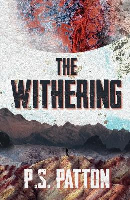 The Withering by P S Patton 9781649602138