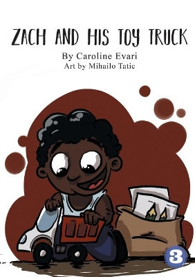 Zach And His Toy Truck by Caroline Evari 9781925901283