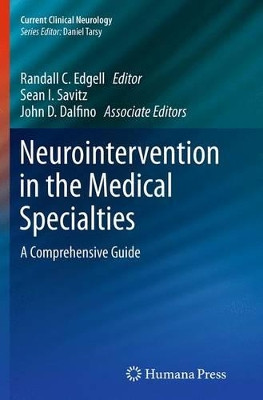 Neurointervention in the Medical Specialties: A Comprehensive Guide by Randall C. Edgell 9781493942084