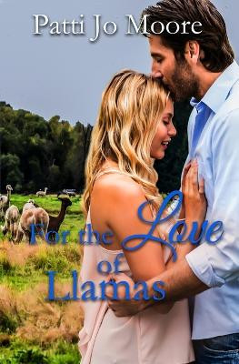 For the Love of Llamas by Patti Jo Moore 9798869073204