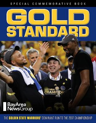 Gold Standard: The Golden State Warriors’ Dominant Run to the 2017 Championship 9781629373638