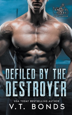 Defiled by the Destroyer by V T Bonds 9798224653041