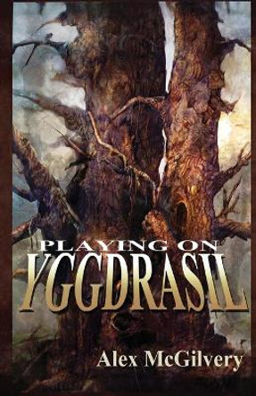 Playing on Yggdrasil by Alex McGilvery 9781775128625