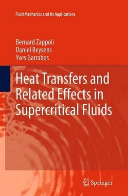 Heat Transfers and Related Effects in Supercritical Fluids by Bernard Zappoli 9789402403503