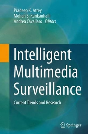 Intelligent Multimedia Surveillance: Current Trends and Research by Pradeep K. Atrey 9783662514535
