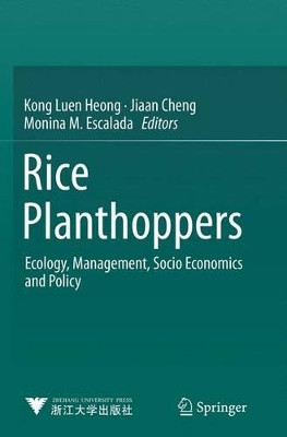 Rice Planthoppers: Ecology, Management, Socio Economics and Policy by Kong Luen Heong 9789402402124
