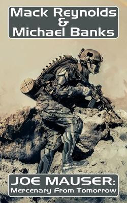 Joe Mauser: Mercenary from Tomorrow by Mack Reynolds 9781479432790