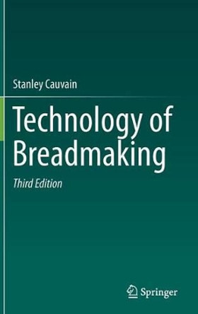 Technology of Breadmaking by Stanley Cauvain 9783319146867