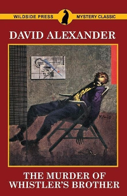 The Murder of Whistler's Brother: A Bret Hardin Mystery by Professor David Alexander 9781479425167