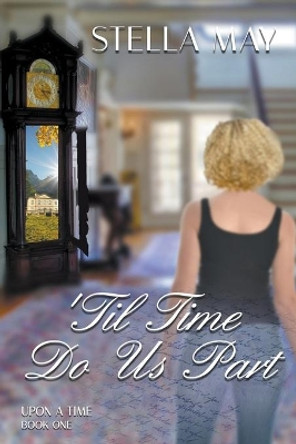 'Till Time Do Us Part by Stella May 9781737647416