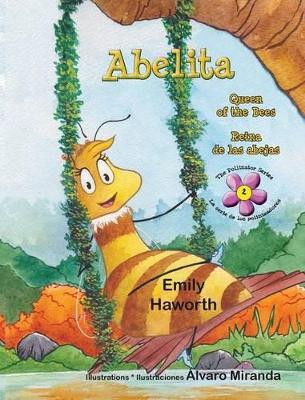 Abelita: Queen of the Bees * Reina de Las Abejas by Emily Haworth 9789962690863