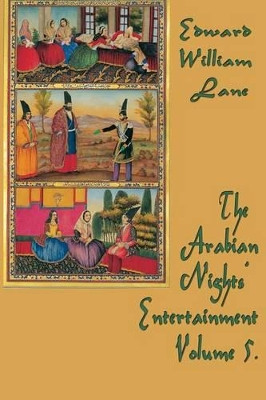 The Arabian Nights' Entertainment Volume 5. by William Lane Edward 9781515401131