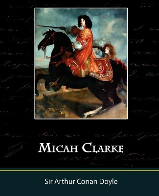 Micah Clarke by Sir Arthur Conan Doyle 9781605973685